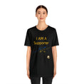 Load image into Gallery viewer, I am a Supporter - Unisex Jersey Short Sleeve Tee - Peace and Balanced Yoga and Pilates - Personal Hour for Yoga and Meditations
