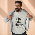 Load image into Gallery viewer, Unisex Premium Crewneck Sweatshirt - Yoga and Pilates Shirt - "Be the change" - Personal Hour for Yoga and Meditations 
