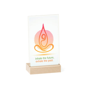 Inhale the future, exhale the past. Yoga Inspiring Quote - Acrylic Sign with Wooden Stand - Personal Hour for Yoga and Meditations 
