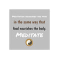 Load image into Gallery viewer, Square Magnet Positive Message (Meditation nourishes the mind in the same way that food nourishes the body.) - Personal Hour for Yoga and Meditations 
